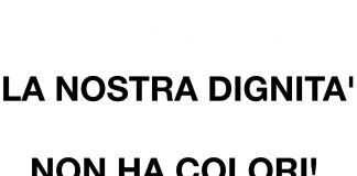 LA NOSTRA DIGNITA’ NON HA COLORI! – 06 Novembre 2020